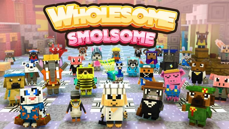 Wholesome Smolsome on the Minecraft Marketplace by 4KS Studios