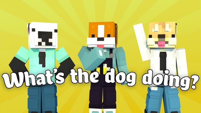 What's the Dog Doing? on the Minecraft Marketplace by Asiago Bagels