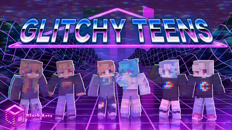 Glitchy Teens