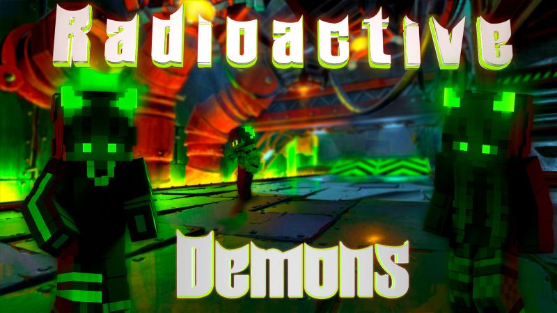 Radioactive Demons on the Minecraft Marketplace by Box Build