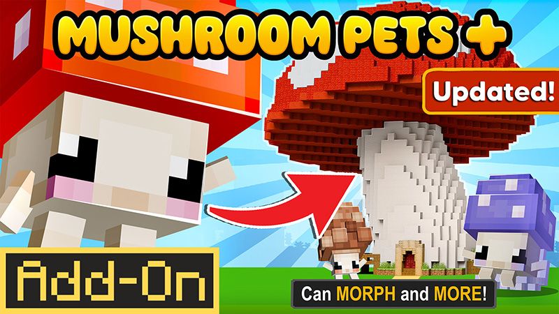 Mushrooms Pets + on the Minecraft Marketplace by CaptainSparklez