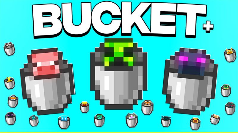 BUCKET+ on the Minecraft Marketplace by ChewMingo