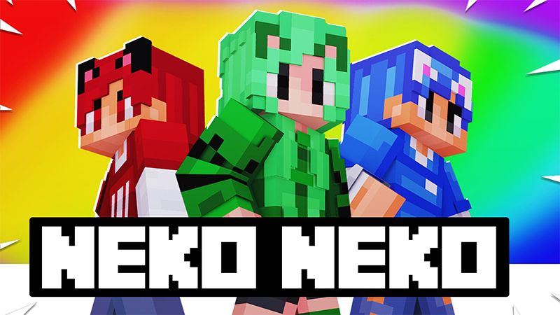 NEKO NEKO on the Minecraft Marketplace by ChewMingo