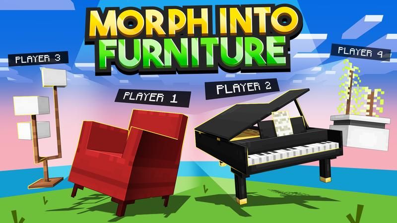 Morph Into Furniture