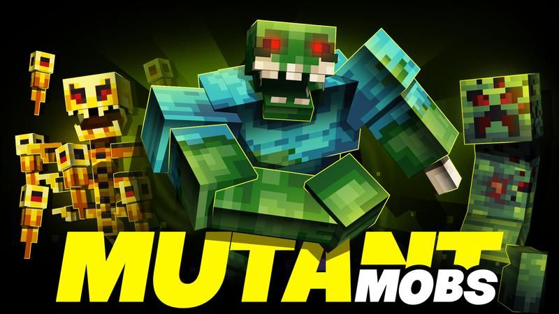 Mutant Mobs