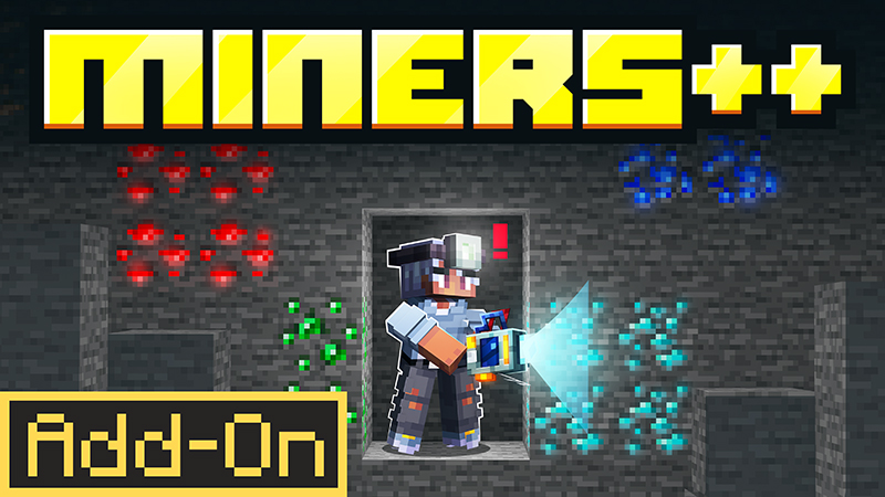 MINERS&plus;&plus; Add-On on the Minecraft Marketplace by Cubical