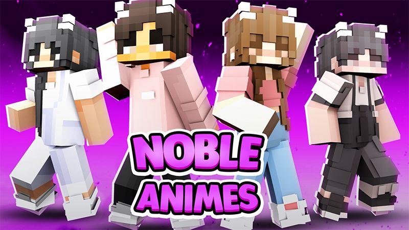 Noble Animes on the Minecraft Marketplace by Cypress Games