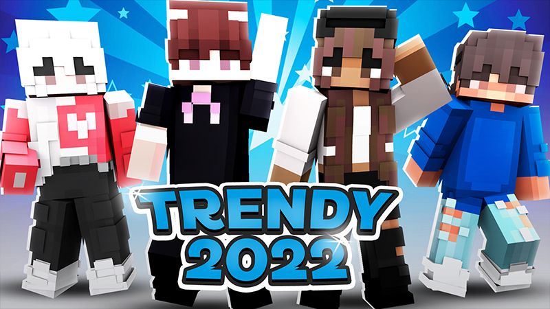 Trendy 2022 on the Minecraft Marketplace by Cypress Games