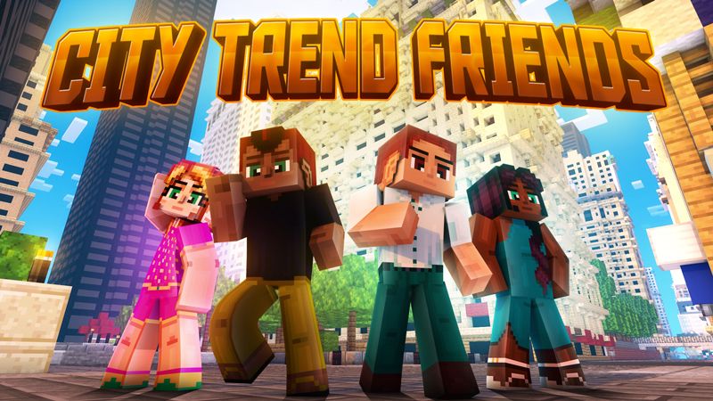 City Trend Friends on the Minecraft Marketplace by Duh