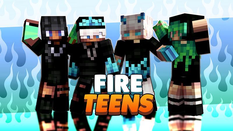 Fire Teens