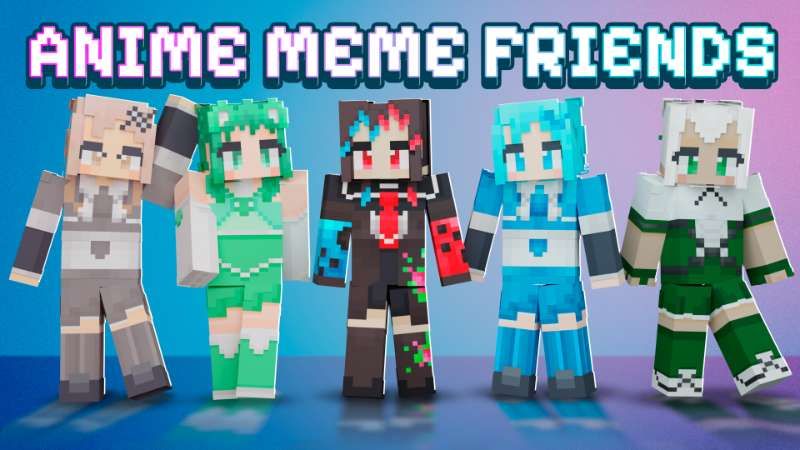 Anime Meme Friends on the Minecraft Marketplace by FineArts