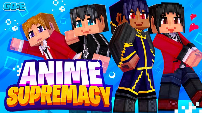 Anime Supremacy on the Minecraft Marketplace by GoE-Craft