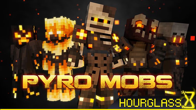 Pyro Mobs