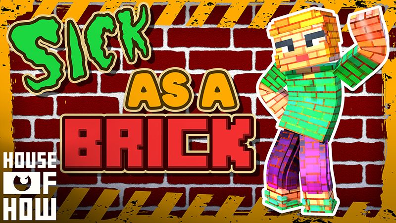 Sick as a Brick on the Minecraft Marketplace by House of How