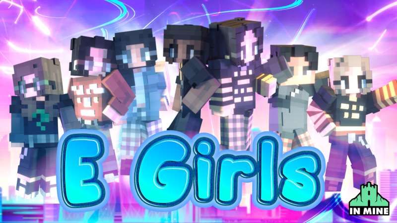 E Girls on the Minecraft Marketplace by In Mine