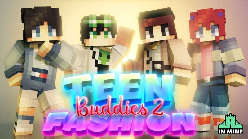 Teen Fashion Buddies 2 on the Minecraft Marketplace by In Mine