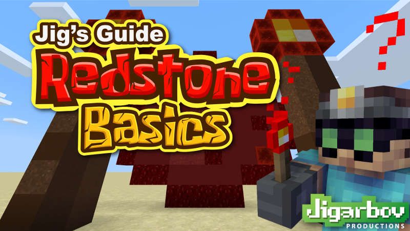 Jig's Guide: Redstone Basics