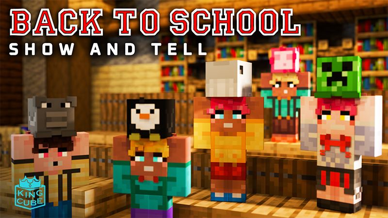 Back to School: Show and Tell on the Minecraft Marketplace by King Cube