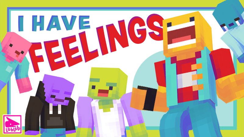 I HAVE FEELINGS on the Minecraft Marketplace by lebleb