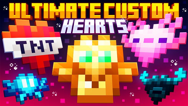 ULTIMATE CUSTOM HEARTS