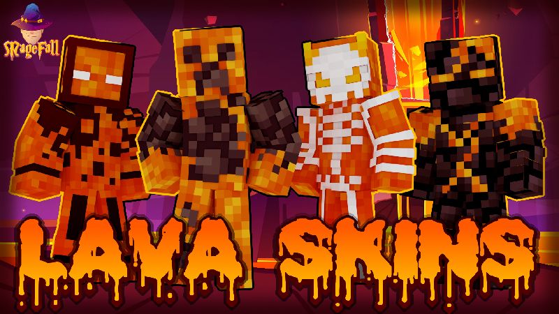 Lava Skins