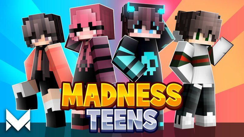 Madness Teens