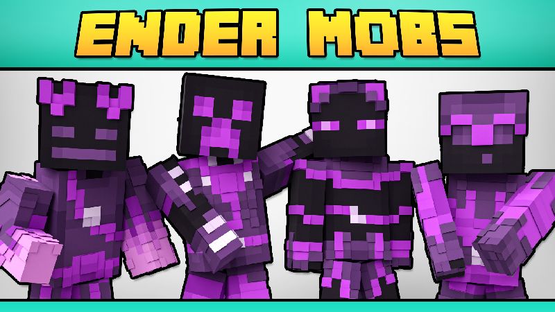 ENDER MOBS