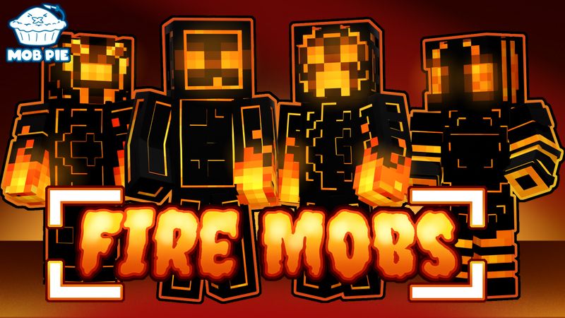 Fire Mobs