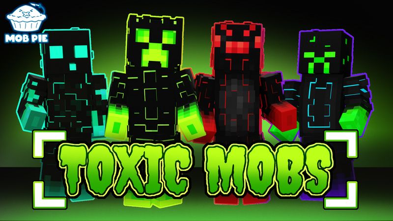 Toxic Mobs on the Minecraft Marketplace by Mob Pie