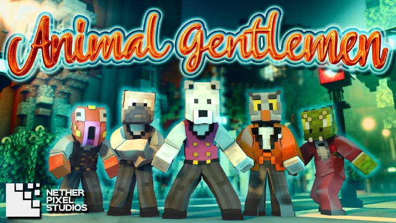 Animal Gentlemen on the Minecraft Marketplace by Netherpixel