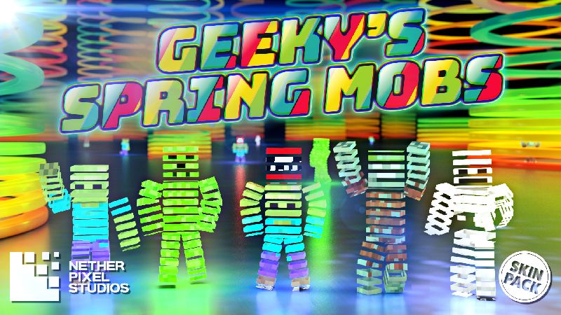 Geeky's Spring Mobs