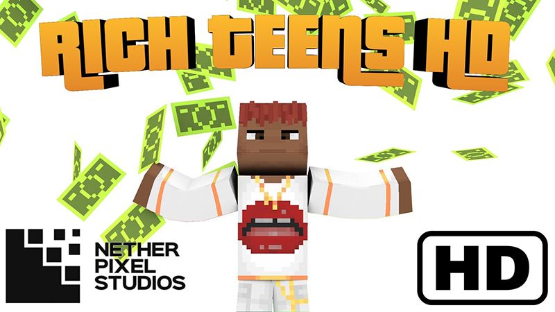 Rich Teens HD on the Minecraft Marketplace by Netherpixel