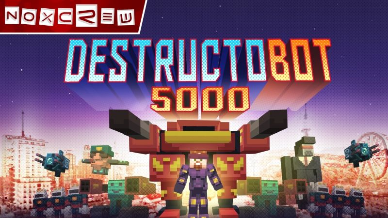 DestructoBot 5000 on the Minecraft Marketplace by Noxcrew