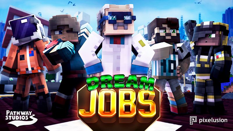 Dream Jobs on the Minecraft Marketplace by Pathway Studios