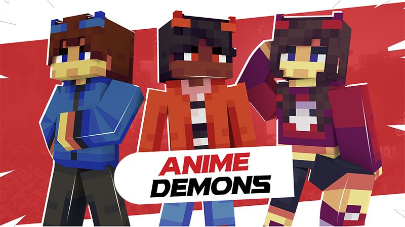 ANIME DEMONS on the Minecraft Marketplace by Pickaxe Studios