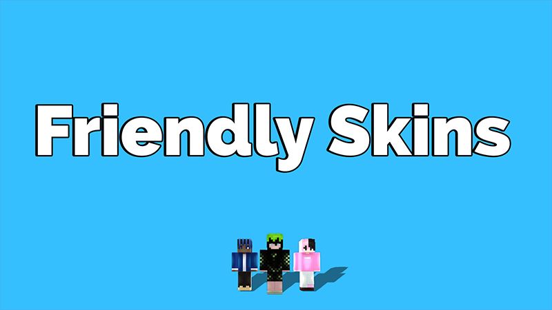 Friendly Skins on the Minecraft Marketplace by Pickaxe Studios