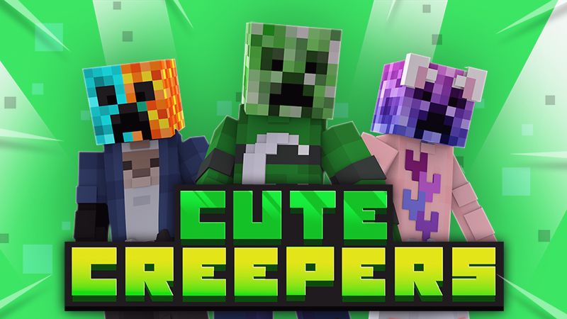 Cute Creepers