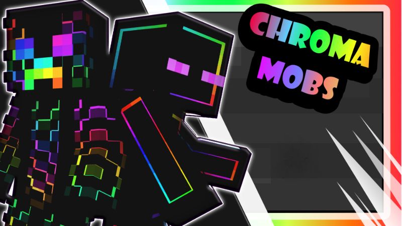 Chroma Mobs