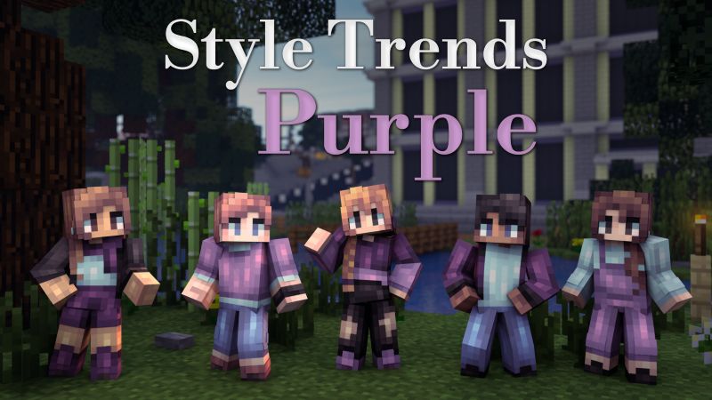 Style Trends Purple on the Minecraft Marketplace by Pixels & Blocks