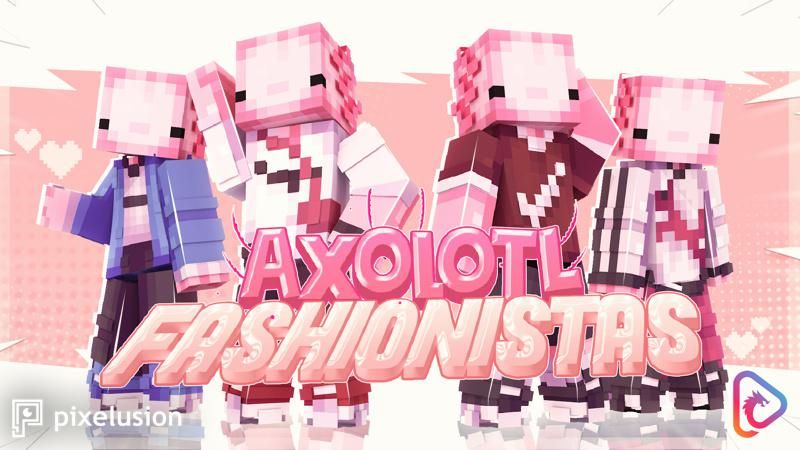 Axolotl Fashionistas on the Minecraft Marketplace by Pixelusion