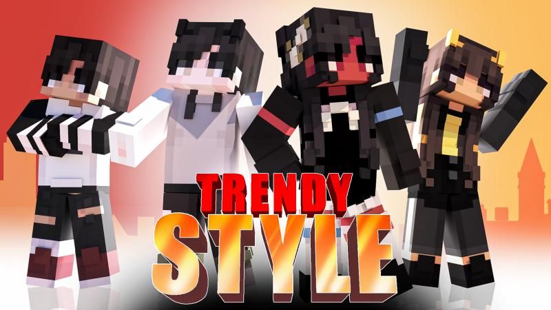 Trendy Style on the Minecraft Marketplace by Podcrash