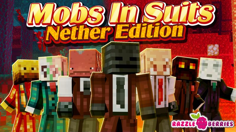 Mobs in Suits: Nether Edition