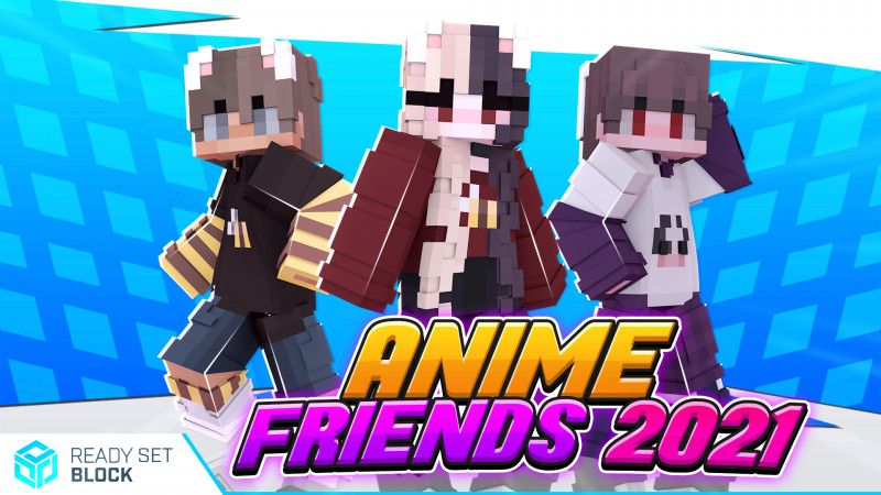 Anime Friends 2021 on the Minecraft Marketplace by Ready, Set, Block!