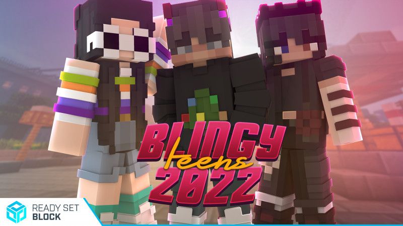 Blingy Teens 2022 on the Minecraft Marketplace by Ready, Set, Block!