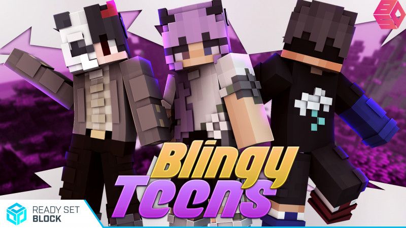 Blingy Teens on the Minecraft Marketplace by Ready, Set, Block!