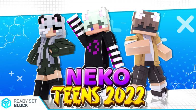 Neko Teens 2022 on the Minecraft Marketplace by Ready, Set, Block!