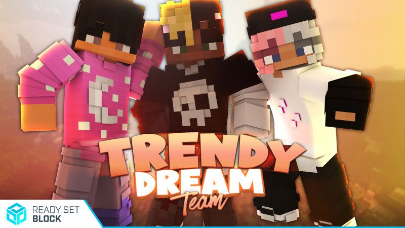 Trendy Dream Team on the Minecraft Marketplace by Ready, Set, Block!