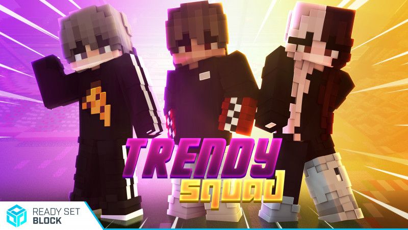 Trendy Squad on the Minecraft Marketplace by Ready, Set, Block!