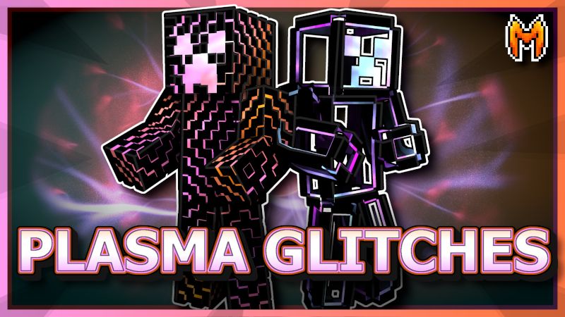 Plasma Glitches on the Minecraft Marketplace by Team Metallurgy