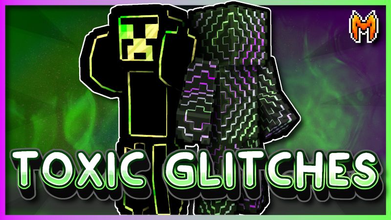 Toxic Glitches on the Minecraft Marketplace by Team Metallurgy